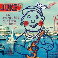 Juke : Les Aventures Du Ténor De Brest